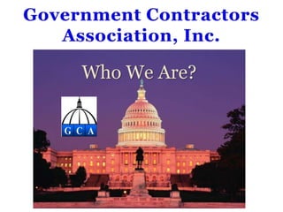 Government ContractorsAssociation, Inc. Who We Are? 
