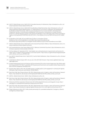 54 Yearbook of Global Climate Action 2019
Marrakech Partnership for Global Climate Action
168	 UNFCCC Global Climate Action: NAZCA 2019, One planet Business for Biodiversity, https://climateaction.unfccc.int/
views/cooperative-initiative-details.html?id=109.
169	 UNFCCC Global Climate Action: NAZCA 2019, InsuResilience Global Partnership, https://climateaction.unfccc.int/
views/cooperative-initiative-details.html?id=115; Federal Ministry for Economic Cooperation and Development,
InsuResilience Global Partnership, UNDP, Insurance Development Forum and UK Aid 2019, UN Development
Programme, Germany, UK and Insurance Development Forum announce commitments to increase insurance
protection in climate-exposed countries in line with the InsuResilience Vision 2025 goals, https://www.insuresilience.
org/wp-content/uploads/2019/09/FINAL-ENG-2019-09-21_Press-Release-Anncts-by-UNDP-Germany-UK-IDF-revBMZ.
pdf.
170	 InsuResilience 2019, BMZ, IDF and UNDP Scale Up Efforts to Strengthen Climate
Resilience as Part of the InsuResilience Vision 2025, https://www.insuresilience.org/
bmz-idf-and-undp-scale-up-efforts-to-strengthen-climate-resilience-as-part-of-the-insuresilience-vision-2025/.
171	 UNFCCC Global Climate Action: NAZCA 2019, UN-Convened Asset Owners Alliance, https://climateaction.unfccc.int/
views/cooperative-initiative-details.html?id=96.
172	 UN-Convened Net-Zero Asset Owner Alliance 2019, Collective Commitment Document, https://climateaction.unfccc.
int/views/cooperative-initiative-details.html?id=96.
173	 UN Press Release (21 September 2019), ‘Youth leaders vow continued pressure on governments and business for
urgent action to address climate emergency at UN Youth Summit’, https://www.un.org/en/climatechange/assets/pdf/
youth_climate_summit_pr_20190921.pdf.
174	 See UNFCCC Global Climate Action: NAZCA 2019, Youth & Public Mobilisation, https://climateaction.unfccc.int/views/
events.html.
175	 United Nations Global Compact 2019, Are you one of the 2019 SDG Pioneers?, https://www.unglobalcompact.org/
sdgs/sdgpioneers.
176	 Fondation Mohammed VI pour la Protection de l’Environnement 2019, African Youth Climate Hub, http://fm6e.org/fr/
fait-marquants/2019/19/1156-21-septembre-2019-la-jeunesse-africaine-lance-une-nouvelle-initiative-majeure-pour-la-
lutte-contre-le-changement-climatique.html.
177	 Emirates News Agency 2019, AYC and UNDP partner to enable greater youth engagement in achieving the Agenda
2030 goals, https://www.wam.ae/en/details/1395302788376.
178	 Data Driven Yale, New Climate Institute, PBL 2018, Global climate action of regions, states and businesses. Research
Report, http://datadriven.yale.edu/wp-content/uploads/2018/08/YALE-NCI-PBL_Global_climate_action.pdf.
179	 UNFCCC, Global Climate Action: NAZCA, https://climateaction.unfccc.int/.
180	 Data Driven Yale, New Climate Institute, PBL 2018, Global climate action of regions, states and businesses. Research
Report, http://datadriven.yale.edu/wp-content/uploads/2018/08/YALE-NCI-PBL_Global_climate_action.pdf.
181	 Climate South 2018, Cooperative Climate Action 2013-2018, Global Performance and Geographic Scope, https://
www.geg.ox.ac.uk/publication/cooperative-climate-action-2013-2018.
182	 Data Driven Yale, New Climate Institute, PBL 2019, Global climate action of regions, states and businesses. Research
Report, https://www.climateworks.org/report/global-climate-action-from-cities-regions-and-businesses-2019/.
183	 Philipp Pattberg and others 2012, Public-private partnerships for sustainable development: Emergence, influence
and legitimacy (Edward Elgar).
 