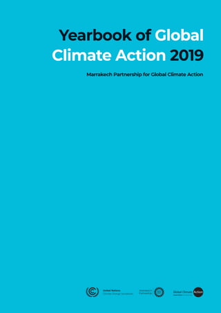 Yearbook of Global
Climate Action 2019
Marrakech Partnership for Global Climate Action
Global
Climate
Action Global Climate Action
 