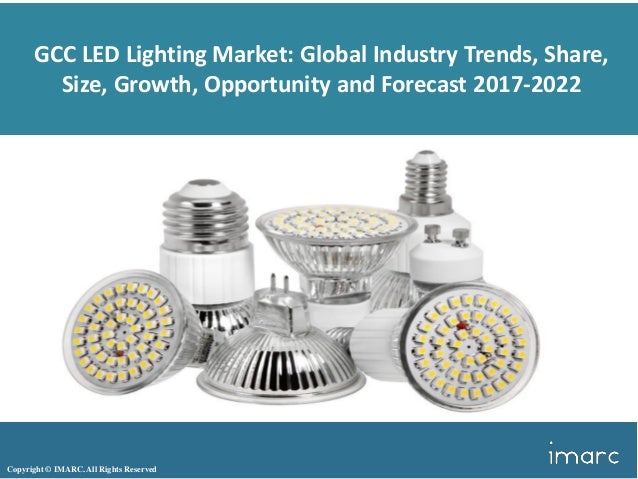 gcc led lighting market trends share size and forecast 2017 2022