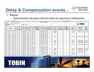 Delay & Compensation events                             (2)


• Register
   – Automatically calculates relevant dates of responses / notifications
 