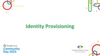 Identity Provisioning
 