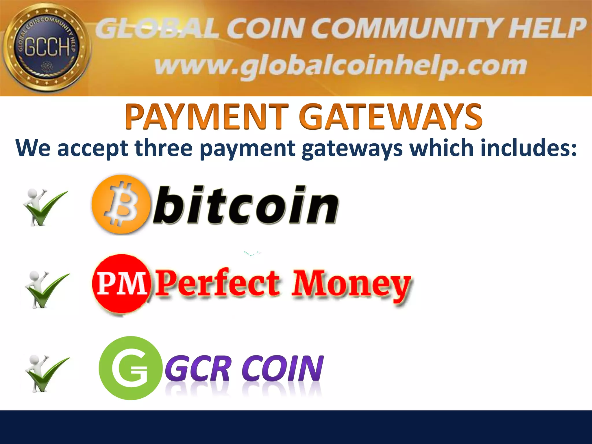 We accept three payment gateways which includes:
 