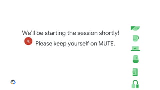 We’ll be starting the session shortly!
Please keep yourself on MUTE.
 