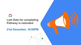 Last Date for completing
Pathway is extended
21st December, 10:00PM
 