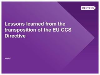 Lessons learned from the transposition of the EU CCS Directive