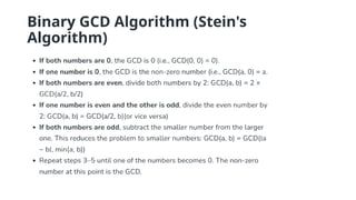 Binary GCD Algorithm (Stein's
Algorithm)
 