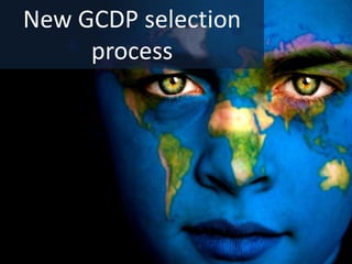 New GCDP selection
process

 