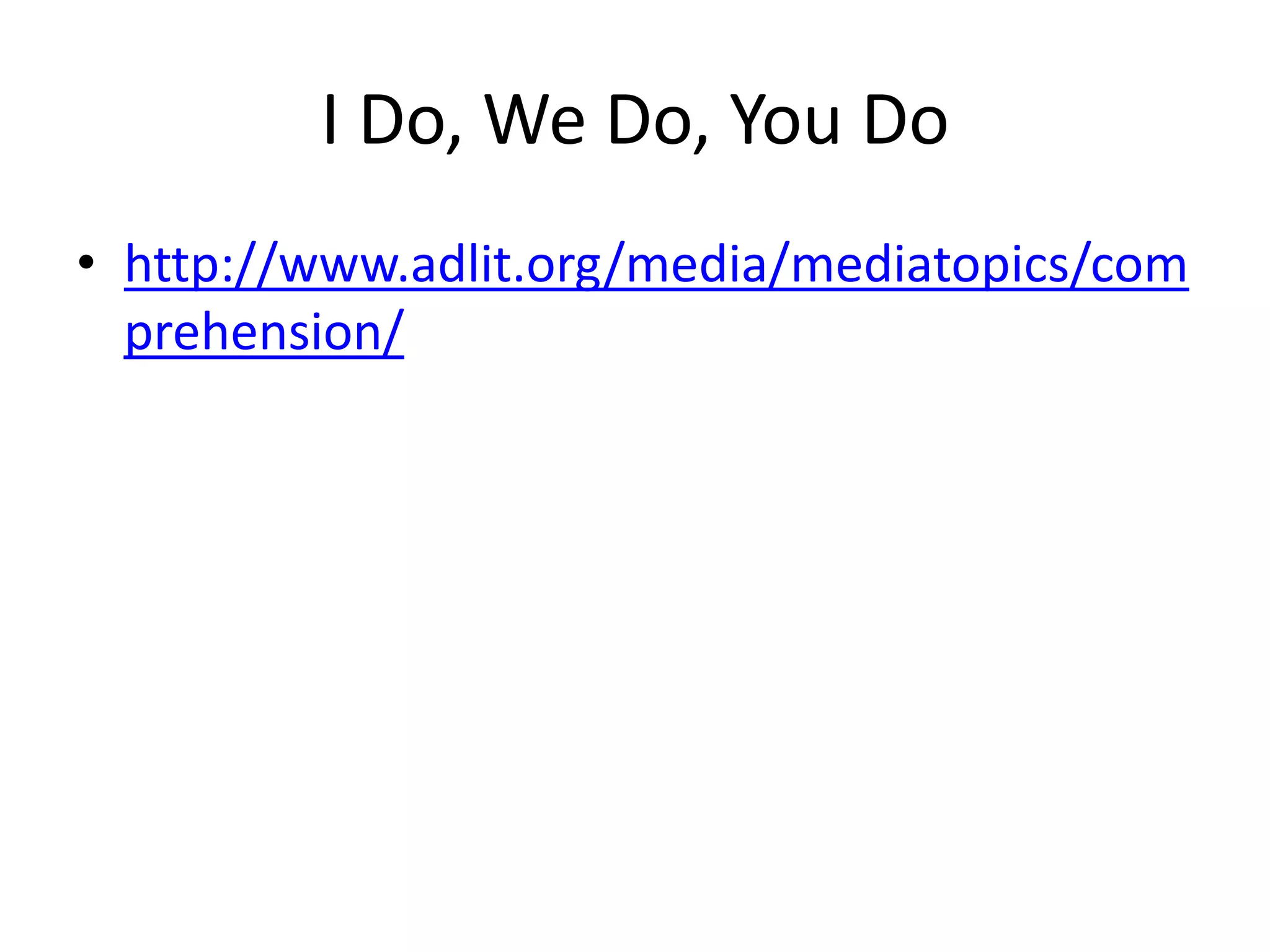 I Do, We Do, You Dohttp://www.adlit.org/media/mediatopics/comprehension/