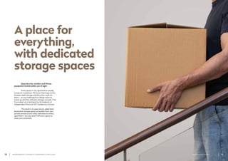 A place for
everything,
with dedicated
storage spaces
Keep bicycles, strollers and fitness
equipment tucked safely out of ...