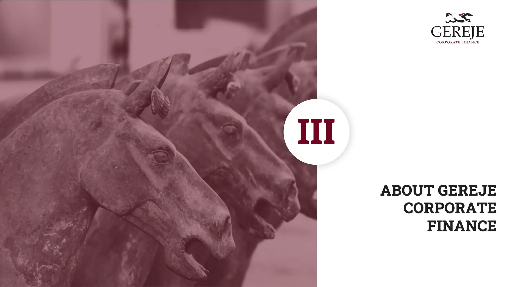 ABOUT GEREJE
CORPORATE
FINANCE
III
 