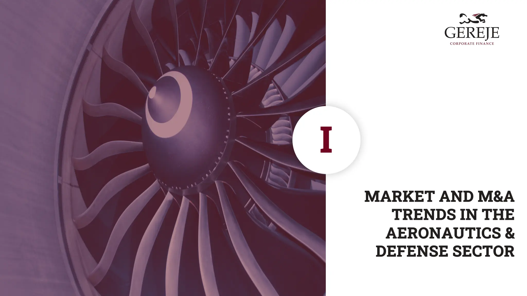MARKET AND M&A
TRENDS IN THE
AERONAUTICS &
DEFENSE SECTOR
I
 