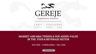 MARKET AND M&A TRENDS & OUR ADDED-VALUE
IN THE FOOD & BEVERAGE SECTOR
BUY SIDE – FUNDRAISING – SELL SIDE
JANUARY 2024
 