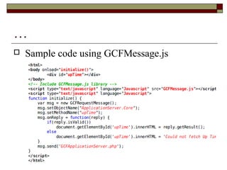 …
 Sample code using GCFMessage.js
 