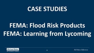 28
CASE STUDIES
FEMA: Flood Risk Products
FEMA: Learning from Lycoming
 