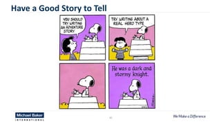 45
Have a Good Story to Tell
 