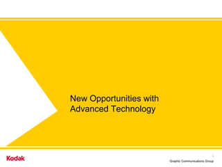 New Opportunities with Advanced Technology  
