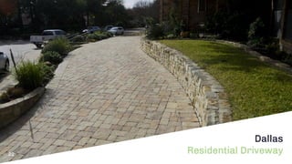 Want big impact?
Use big image.22
Dallas
Residential Driveway
 