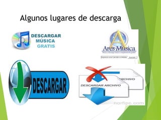 Algunos lugares de descarga
 s
 