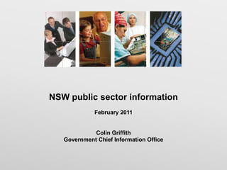NSW public sector information February 2011 Colin Griffith Government Chief Information Office 
