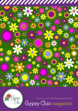 Gypsy Chic magazine
A window on the world of a greeting card publisher
 