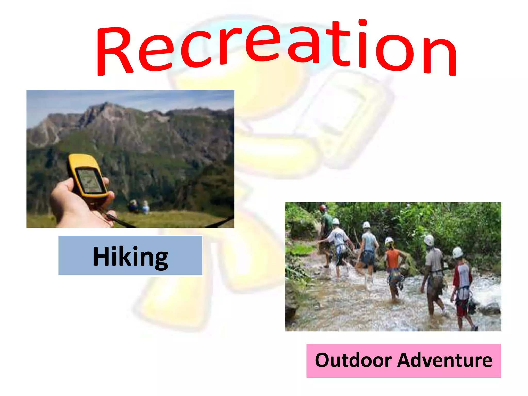 Hiking

Outdoor Adventure

 