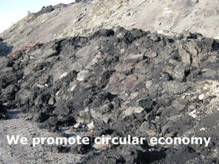 We promote circular economy 
 
