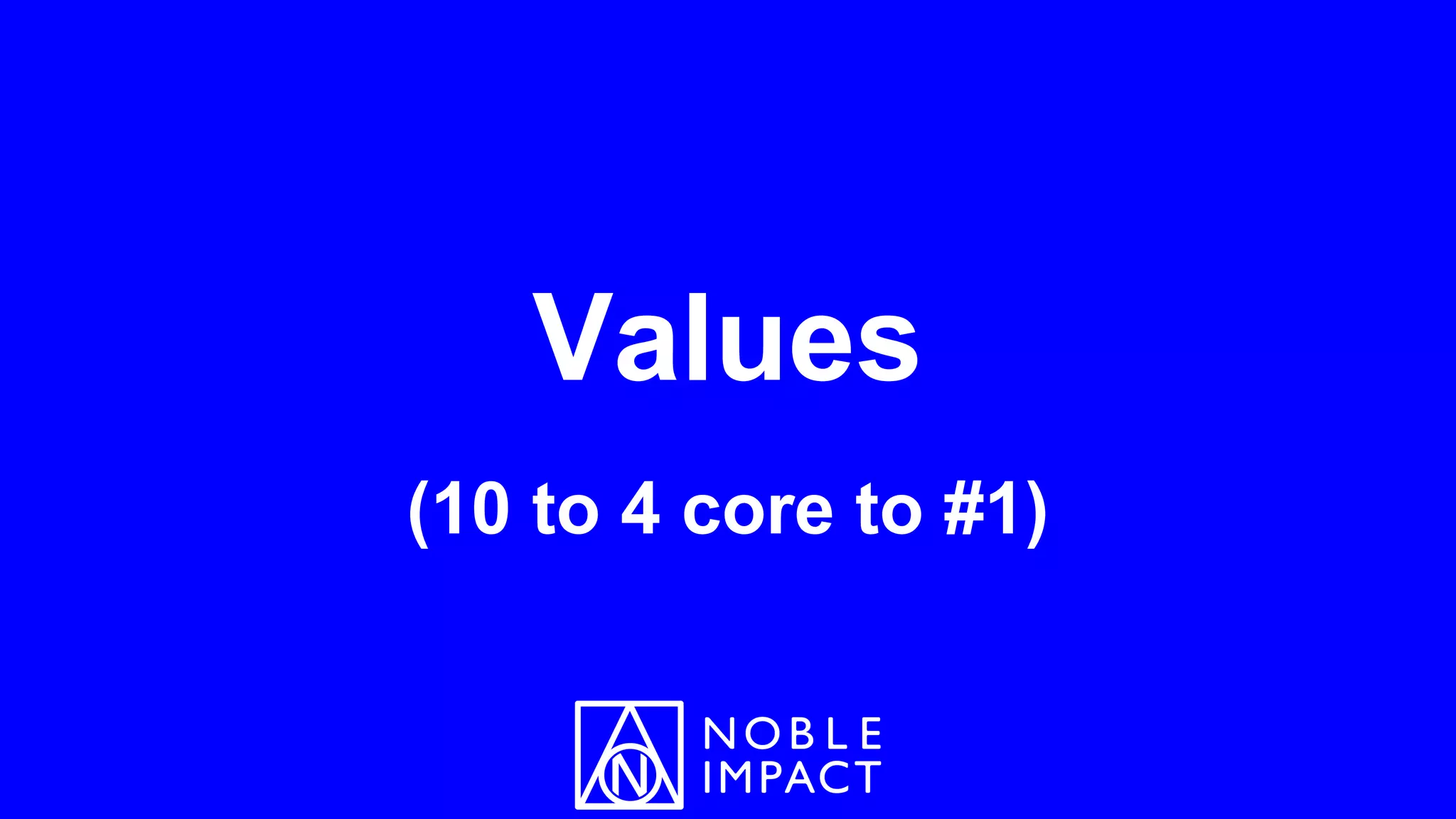 Values
(10 to 4 core to #1)
 