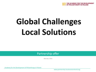 Partnership offer
Global Challenges
Local Solutions
 