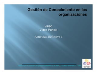 VIDEO
                              Vídeo Panela

                       Actividad Reflexiva 1




ANDI CAUCA- Santander de Quilichao septiembre 25 de 2009 / Luz Stella Pemberthy G. - MBA
 