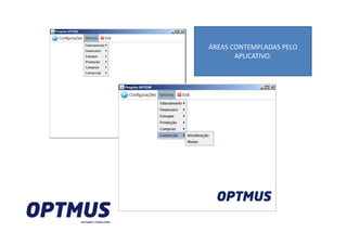 Threads ( 5 minutos)
Metadados
WebService
App
Desktop
• Comercial
• Faturamento
• Financeiro
• Estoque
• Produção
• Compras
• Metas
• Dados Adicionais
• Configurações
• Segurança
GCM
 