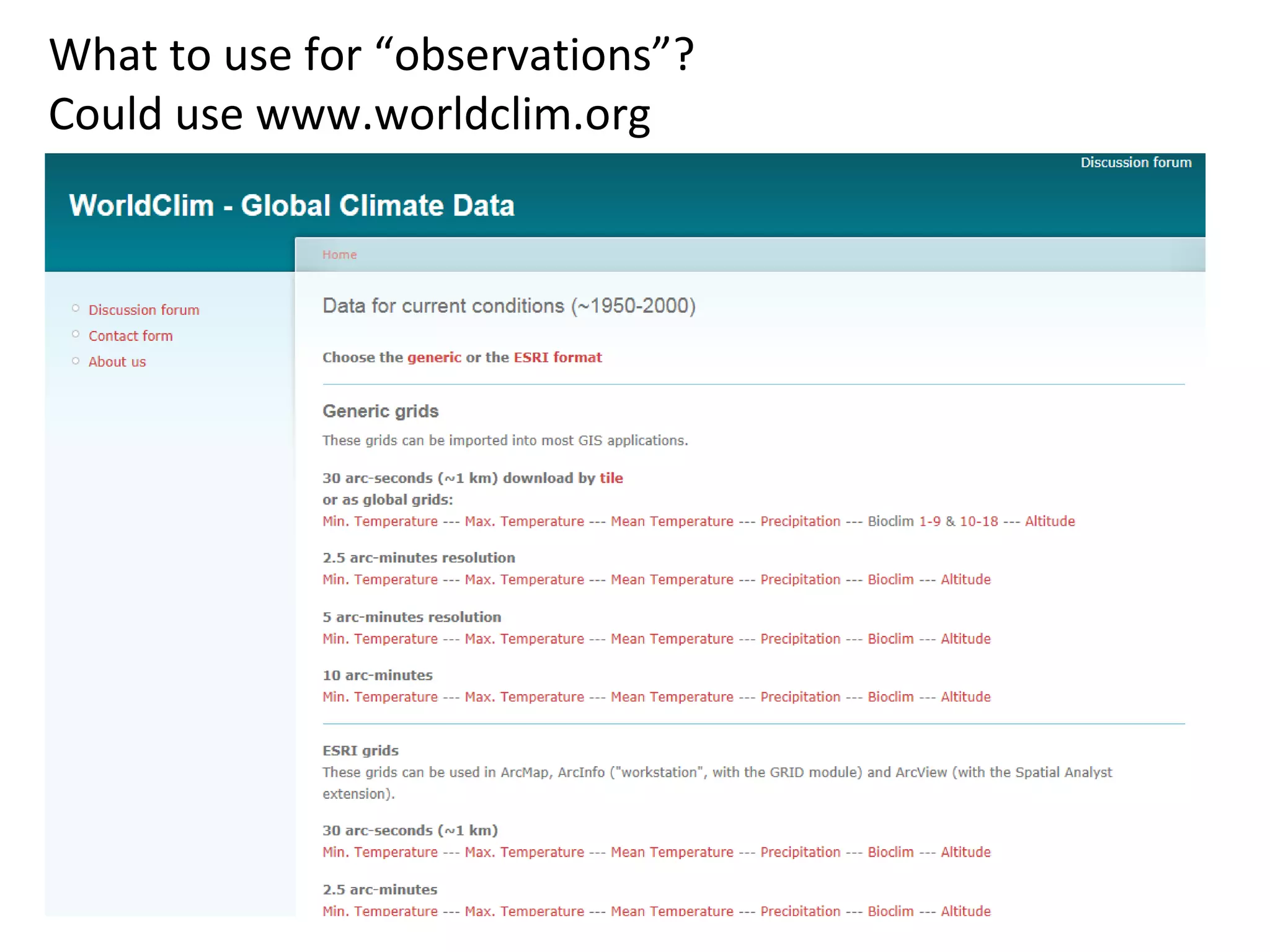 What to use for “observations”? Could use www.worldclim.org 
