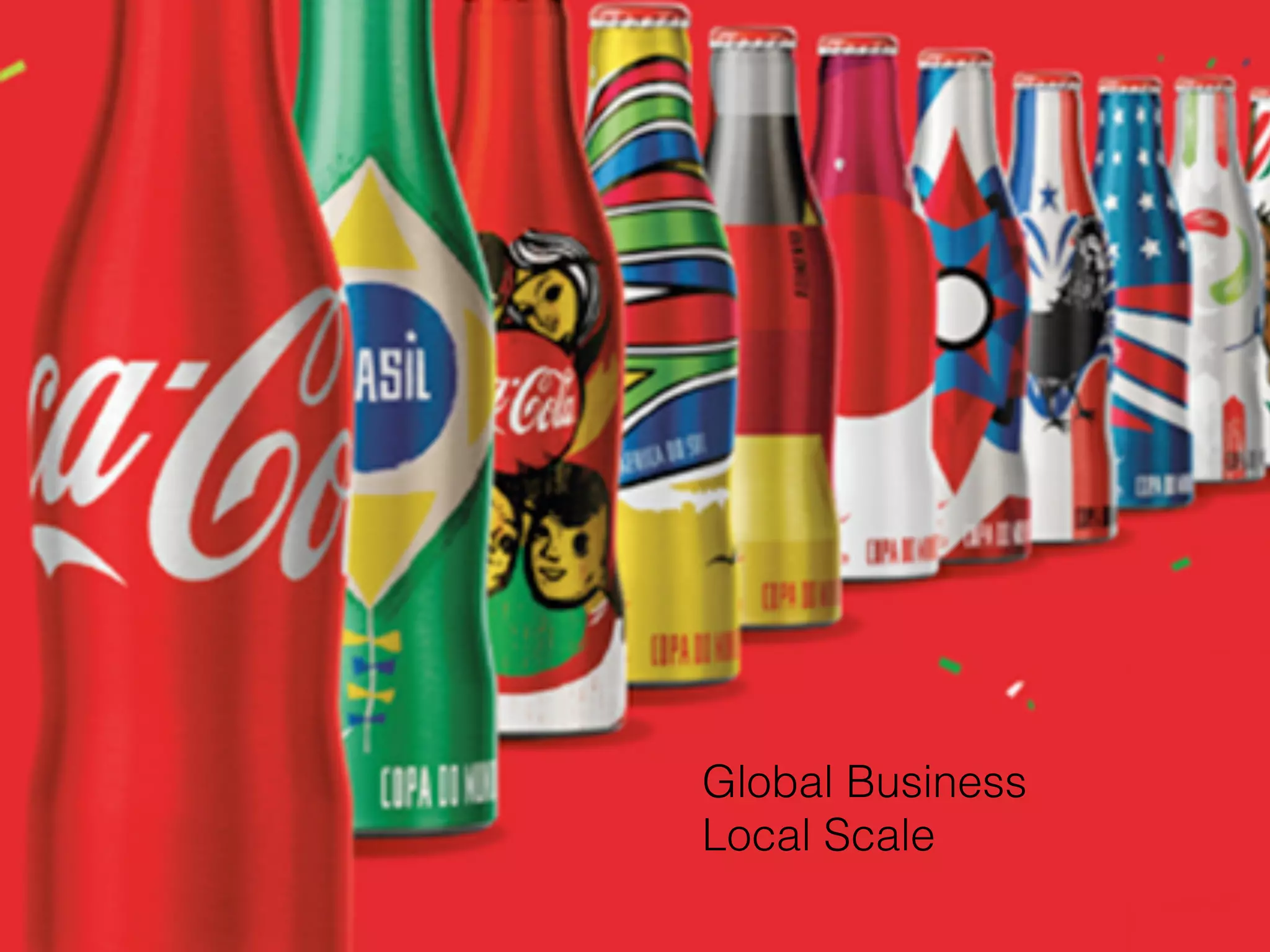 Global Business 
Local Scale
 