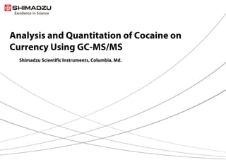 Analysis of Cocaine on Currency using GC-MS/MS | PPT