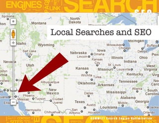SEO
Local Searches and SEO




        GCMW177 Search Engine Optimization
 
