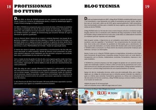 17                                                                                                                                                                                                   18
  18 PROFISSIONAIS                                                                                    BLOG TECNISA                                                                                 19
    DO FUTURO
    D    esde 2002, as obras da TECNISA possuem em seus canteiros um conjunto de ações
    sociais: Projeto Ler e Construir de alfabetização adulta; o Projeto de alfabetização digital; o
                                                                                                      D     esde sua implementação em 2007, o Blog oficial TECNISA contabiliza 865 posts e quase
                                                                                                      7 mil comentários, o que representa, em média, 8 comentários por post. Porém, vale lem-
    Projeto Primeiro emprego e o Projeto Vizinho.                                                     brar que um único post, sobre uso de FGTS, gerou aproximadamente 1.600 comentários.
                                                                                                      Esta movimentação contribui para o trabalho de busca orgânica, que representa 12% das
    Em 2003 a TECNISA já se preparando para o crescimento de obras, enfrentava um problema            visitas ao site da TECNISA.
    em relação à contratação de mão de obra especializada de eletricistas, encanadores, pe-
    dreiros etc. Este problema era muito recorrente. Diante desta dificuldade, os engenheiros         O Blog TECNISA está no ar há mais de 5 anos e entre choques culturais e constantes evange-
    da TECNISA iniciaram um trabalho de brainstorming para encontrar fórmulas de suprir a             lizações internas vem se mantendo como referência de blog corporativo no Brasil. Dentro
    demanda de operários qualificados.                                                                da TECNISA o blog é tratado de forma muito séria, onde todos os colaboradores envolvidos
                                                                                                      se mobilizam para dar respostas com velocidade.
    Entre as diversas ideias e diante de um cenário e ambiente favorável, essa equipe de en-
    genheiros, estagiários e mestres de obras idealizou a criação de cursos de formação e ca-         Além de gerar vendas, o blog tornou-se um verdadeiro canal aberto, funcionando como
    pacitação adulta com o objetivo principal de qualificar os operários da obra, dando-lhes a        ouvidoria, canal de sugestões e “termômetro” dos comportamentos do mercado imobil-
    possibilidade de ascender profissionalmente. Devido à grandiosidade do projeto, a empresa         iário. Serve ainda como indicador de qualidade de informações para o atendimento. Ou
    denominou-o como: PROFISSIONAIS DO FUTURO – Projeto de Capacitação adulta.                        seja, os posts são analisados e, se muitos clientes têm dúvidas sobre uma mesma questão,
                                                                                                      a TECNISA avalia os processos e os fluxos dentro da empresa provocando mudanças para
    A maioria dos alunos é ajudante, cuja característica e reconhecimento não lhes dão nen-           melhorar o serviço e as informações.
    huma valorização na cadeia produtiva. Através de diversos cursos promovidos nas obras,
    estes operários adquirem novas habilidades que lhes permitem conquistar uma profissão,            Nestes 5 anos no ar, o blog da TECNISA superou as expectativas, tornando-se uma impor-
    bem como, a possibilidade de uma vida social mais digna.                                          tante ferramenta de governança corporativa porque funciona como um canal aberto e
                                                                                                      transparente com os clientes, colaboradores, acionistas, fornecedores, imprensa e mer-
    Com a criação da área de gestão de mão de obra, esse programa ganhou ainda mais força.            cado imobiliário.
    Foi possível estruturá-lo melhor, através de uma série de ações planejadas, desde o pro-
    cesso seletivo, organização de material didático e salas de aula até o reconhecimento dos         A TECNISA foi a primeira empresa a ter tido coragem de apostar em um canal de comuni-
    novos profissionais.                                                                              cação sem moderação e aberto a críticas e colhe os frutos de seu pioneirismo com o reco-
                                                                                                      nhecimento de seus clientes pela postura aberta e democrática. O Blog também mantém o
    Além das aulas em sala, o grande diferencial do programa é a preocupação em ensinar               título de ser o primeiro Blog Corporativo de uma empresa Brasileira na Internet.
    aos novos profissionais a importância que as equipes de instalações, por exemplo, exercem
    com as demais equipes. Transmitindo a esses futuros profissionais noções de interferên-           Apesar de não ter moderação síncrona, existe uma pós-moderação ética, pois o blog é
    cias de processos, sequência executiva, cronograma e terminalidade. Daí a importância da          regido por um código de conduta para que os visitantes possam entender seu objetivo e
    formação desse funcionário dentro do canteiro, vivenciando e aprendendo o modo de con-            quais os critérios para comentar. Comentários agressivos ou críticas sem embasamento
    struir da empresa.                                                                                não são aceitos.Em termos numéricos, o Blog TECNISA alcançou números inéditos no Brasil
                                                                                                      e no mundo con tando com:
    E, até o final do ano de 2010, foram formados 190 novos profissionais capacitados e prontos
    para ocuparem seus lugares na competitiva economia brasileira.                                    •Média de quase 25 mil acessos/mês.
                                                                                                      •650 mil visitantes únicos e 888.505 page views em 5 anos

                                                                                                      O endereço do Blog é: http://blogtecnisa.com.br
 