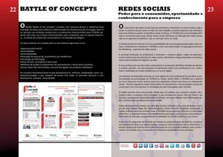 21                                                                                                                                                                                                      22
  22 BATTLE OF CONCEPTS                                                                           REDES SOCIAIS
                                                                                                  Poder para o consumidor, oportunidade e
                                                                                                                                                                                                       23
                                                                                                  conhecimento para a empresa

    O      desafio ”Battle of the concepts” consistiu num concurso técnico e intelectual para
    a geração de ideias para melhoria e diferenciação da infraestrutura de tecnologia, lazer e/
                                                                                                  O     crescimento das redes sociais leva consumidores a vislumbrar um novo mundo, onde o
                                                                                                  poder e a palavra passam para as mãos de cada cidadão, contudo empresas que entendam
    ou serviços nas unidades residenciais e condomínios desenvolvidos pela TECNISA, ge-           esta nova dinâmica podem se beneficiar desta mudança. A TECNISA tem uma estratégia defi-
    rando mais valor aos imóveis comercializados pela companhia, seja no aspecto financei-        nida e consistente para atuar nesses meios sendo referência na utilização das redes sociais
    ro,  no desejo de compra dos consumidores e na evolução tecnológica .                         não só no segmento imobiliário, mas no mercado como um todo.

    As ideias puderam ser enviadas para os mais diversos segmentos como:                          O fortalecimento da internet 2.0 e as possibilidades de comunicação geradas pelas redes so-
                                                                                                  ciais e colaborativas motivaram a TECNISA a criar uma nova função no organograma da área
    •Segurança patrimonial                                                                        de Marketing - o gerente de redes sociais.
    •Acessibilidade
    •Sustentabilidade                                                                             A principal atribuição do profissional é desbravar o universo digital, cuidar do posiciona-
    •Prestação de serviços de conveniência aos condôminos                                         mento institucional da empresa em redes sociais, administrar o blog corporativo e encontrar
    •Tecnologia da informação                                                                     novas oportunidades de negócios na web.
    •Áreas de lazer, convivência e bem‐estar
    •Melhoria de projeto e acabamentos de apartamentos e outras áreas privativas,                 O novo profissional vasculha redes colaborativas e sociais para identificar dúvidas de clientes
    •Outras áreas não mencionadas, mas que são ligadas aos produtos imobiliários.                 e analisar opiniões. Um dos requisitos fundamentais deste novo profissional é ter criativi-
                                                                                                  dade e habilidade em avaliar tendências no mundo digital.
    Os conceitos vencedores foram os que apresentaram as  melhores  combinações  entre  cus-
    to/prazo/inovação  e  que  estavam  de acordo  com  todos  os  preceitos  técnicos  e  com    Um exemplo da dedicação exclusiva ao meio digital do novo profissional foi perceber as po-
    desempenho  previstos  nesse desafio.                                                         tencialidades de participação da TECNISA no Twitter. Desde 2009, a TECNISA usa o sistema
                                                                                                  de micro-blog para enviar notícias para seus seguidores sempre que lança um empreendi-
                                                                                                  mento. “Nossos seguidores estão interessados em lançamentos e oportunidades na área da
                                                                                                  construção civil e acompanhar as estratégias de web empregadas pela TECNISA.

                                                                                                  O twitter permite uma comunicação rápida para um público que consentiu receber infor-
                                                                                                  mações sobre a empresa. Outra vantagem é que conseguimos enviar links do Flicker e do
                                                                                                  Youtube, aumentando as possibilidades de diálogo com quem desejar mais informações so-
                                                                                                  bre o produto que a empresa está promovendo.

                                                                                                  Dados da companhia mostram que 94% dos clientes visitaram o site antes de fechar a com-
                                                                                                  pra de uma unidade. Blog, Site, Yahoo Respostas, Flicker, Youtube, Facebook, Foursquare e
                                                                                                  Twitter já fazem parte do universo onde a TECNISA marca presença, informa e é informada.
                                                                                                  Além disso, a empresa monitora constantemente as principais redes sociais, buscando con-
                                                                                                  hecimento de mercado, comportamento e satisfação ou mesmo rejeições a sua marca.

                                                                                                  A postura de vanguarda da TECNISA em relação às potencialidades da web faz a empresa
                                                                                                  ser bastante pró ativa e, ao mesmo tempo, ousada no relacionamento com os internautas. A
                                                                                                  atitude corajosa da empresa é uma demonstração de sua constante evolução, auto conheci-
                                                                                                  mento, sinceridade com o consumidor e confiança na qualidade de seus produtos.




                                                                                                                                                                                                	
  
 