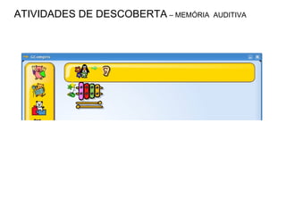 ATIVIDADES DE DESCOBERTA  – MEMÓRIA  AUDITIVA 