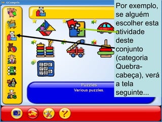 Por exemplo, se alguém escolher esta atividade deste conjunto (categoria Quebra-cabeça), verá a tela seguinte... 