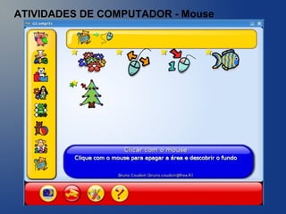 ATIVIDADES DE COMPUTADOR - Mouse
 