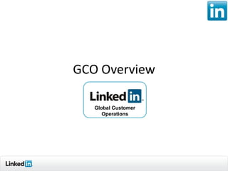 GCO Overview

   Global Customer
      Operations
 