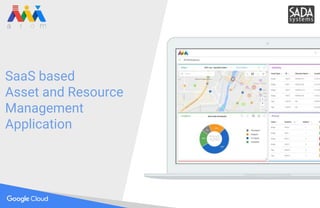 SaaS based
Asset and Resource
Management
Application
 