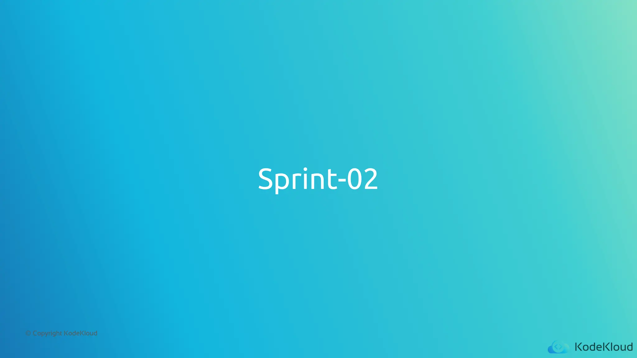 © Copyright KodeKloud
Sprint-02
 