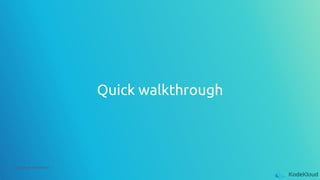 © Copyright KodeKloud
Quick walkthrough
 