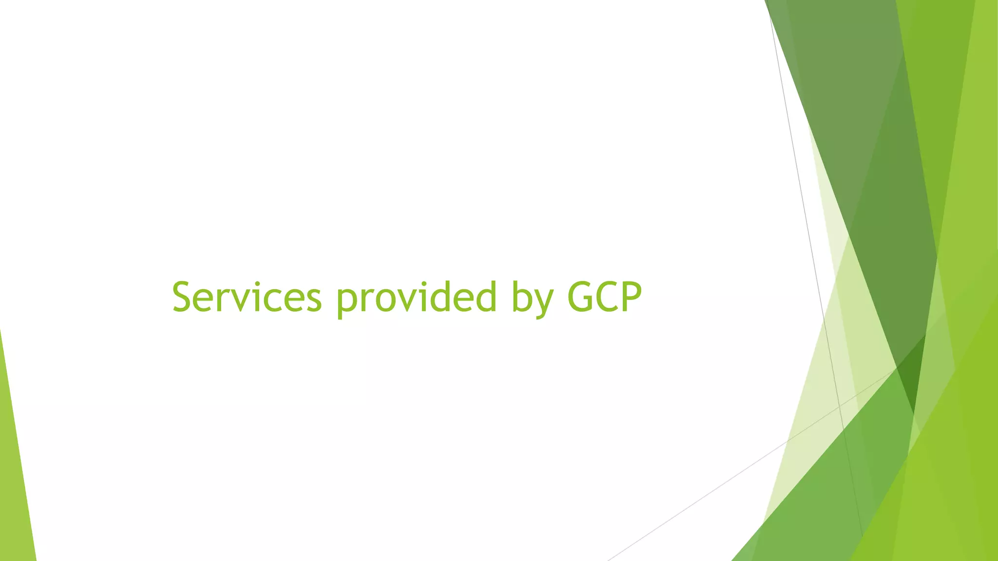 Services provided by GCP 
