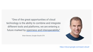 https://cloud.google.com/open-cloud/
 