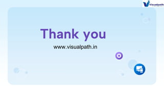 Thank you
www.visualpath.in
 