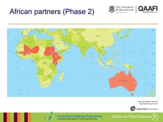 Working together with the
Queensland Government
African partners (Phase 2)
 