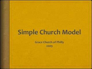Simple Church Model Grace Church of Philly 2009 
