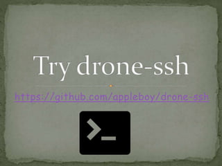 https://github.com/appleboy/drone-ssh
 
